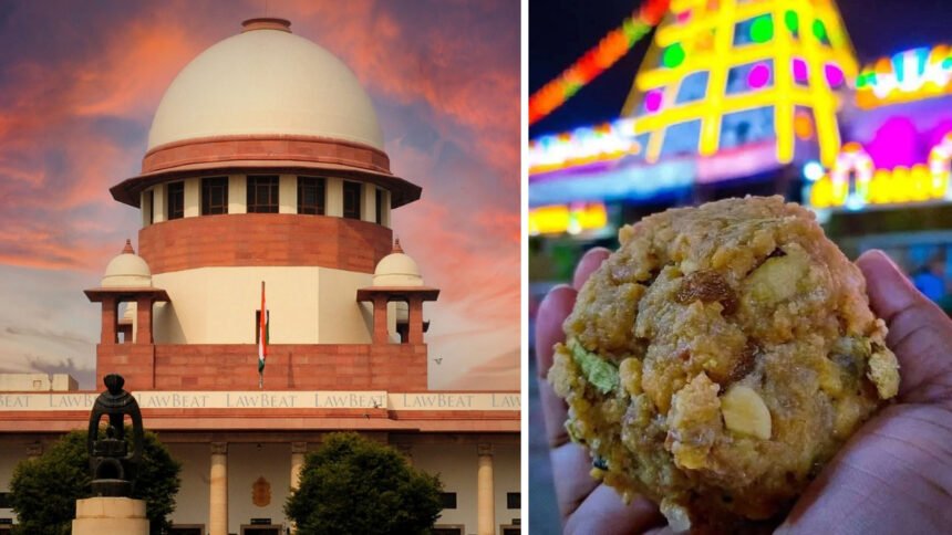 Supreme Court Launches SIT to Investigate Tirupati Laddu Controversy